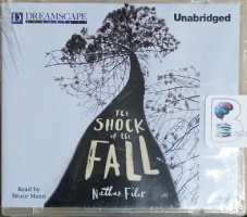 The Shock of the Fall written by Nathan Filer performed by Bruce Mann on MP3 CD (Unabridged)